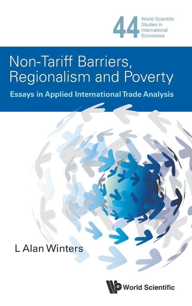 Non-Tariff Barriers Regionalism and Poverty: Essays in Applied International Trade Analysis