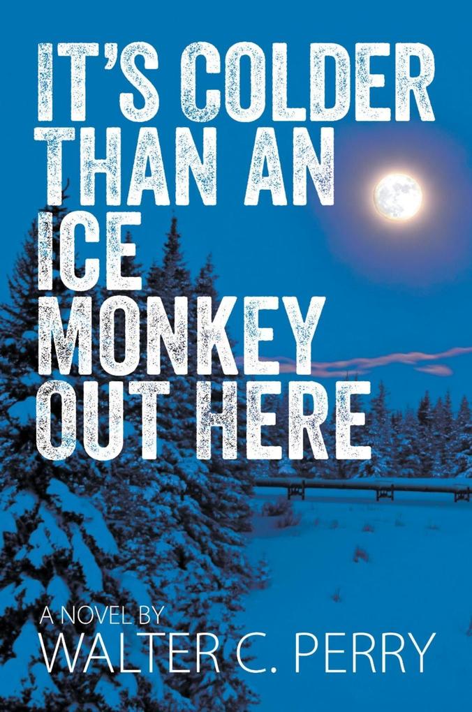 It‘s Colder Than an Ice Monkey Out Here