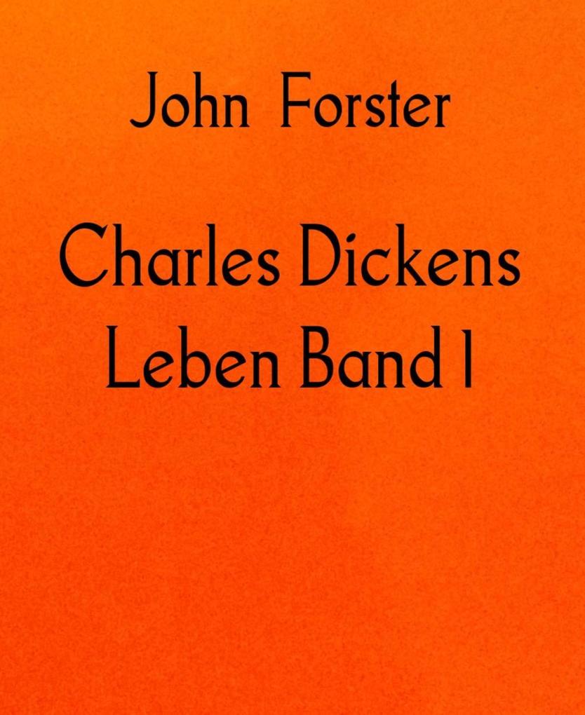 Charles Dickens Leben Band 1