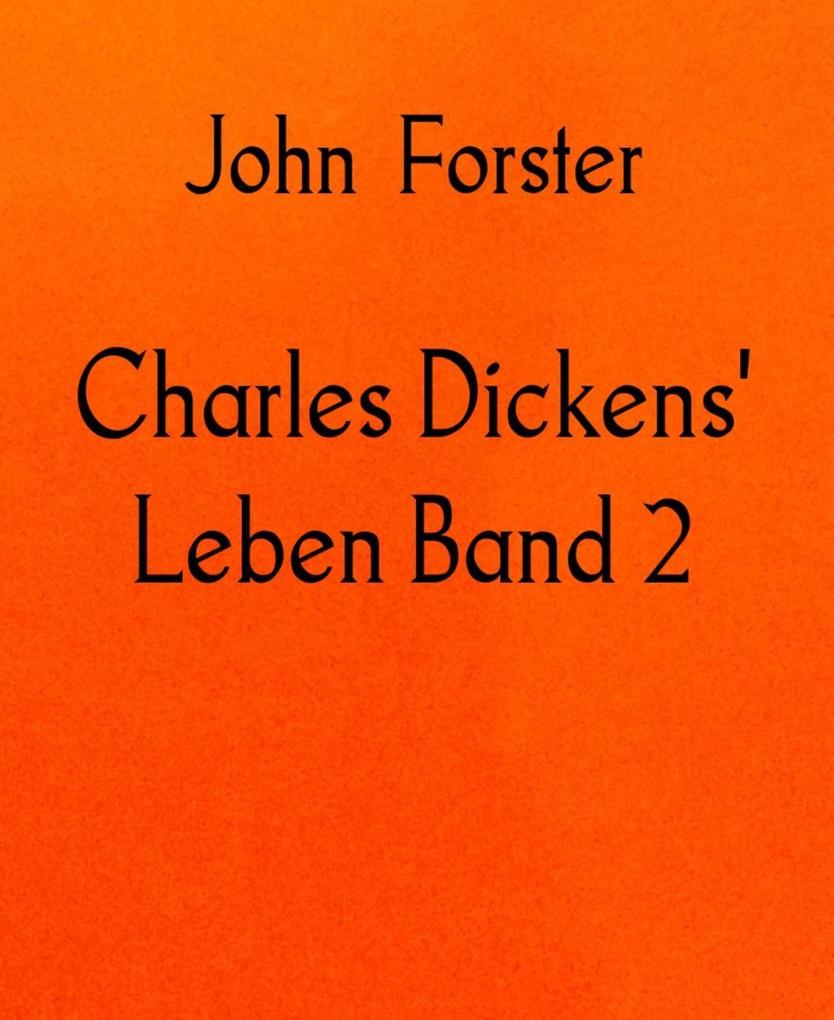Charles Dickens‘ Leben Band 2