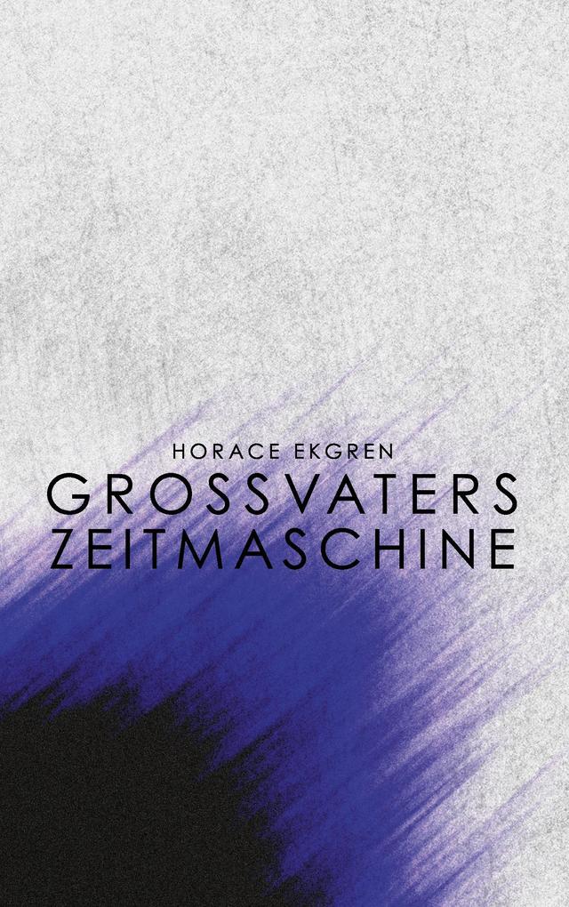 Grossvaters Zeitmaschine