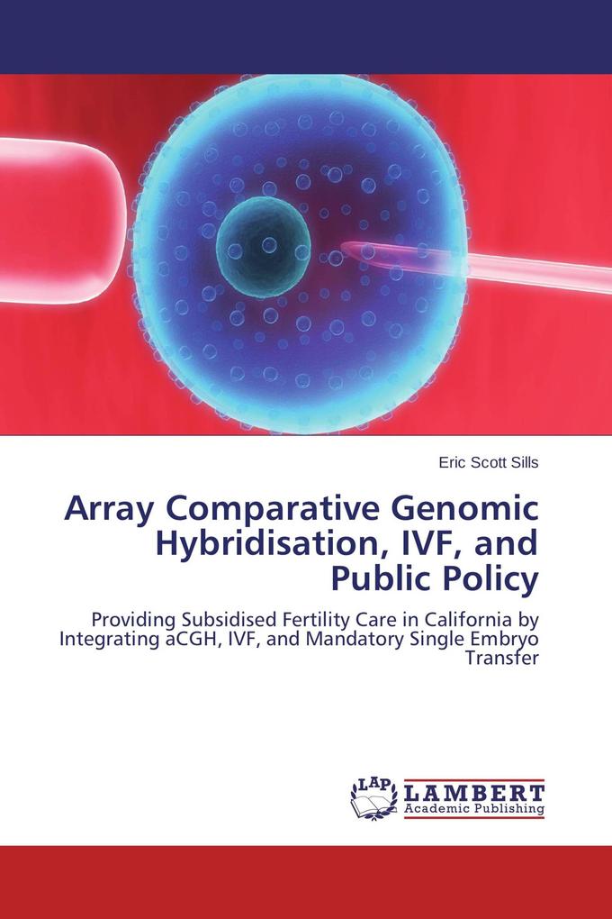 Array Comparative Genomic Hybridisation IVF and Public Policy