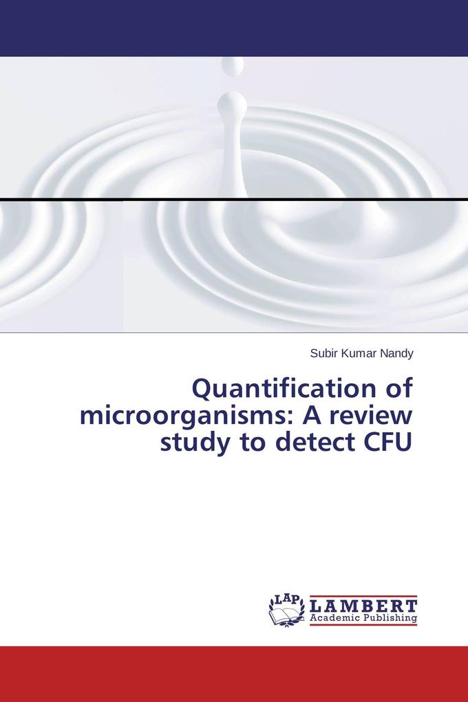 Quantification of microorganisms: A review study to detect CFU
