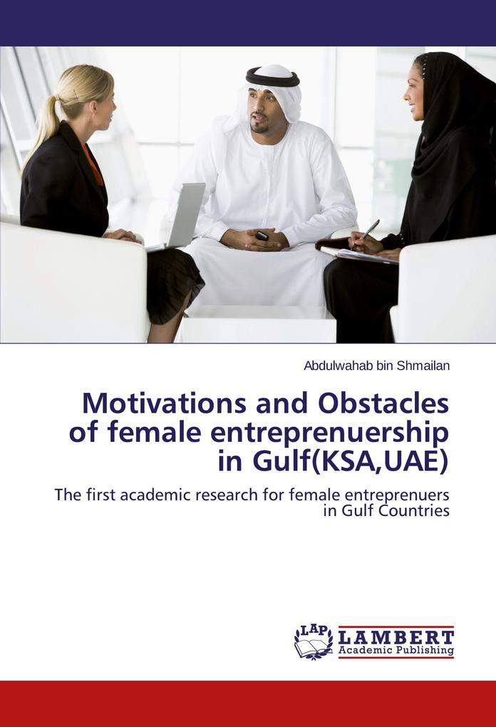 Motivations and Obstacles of female entreprenuership in Gulf(KSAUAE)