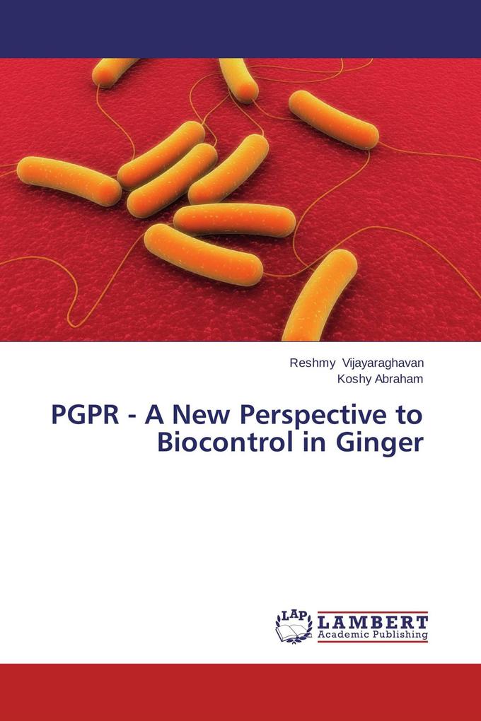 PGPR - A New Perspective to Biocontrol in Ginger