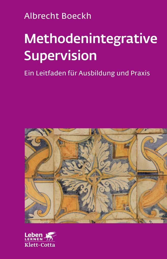 Methodenintegrative Supervision (Leben Lernen Bd. 210)