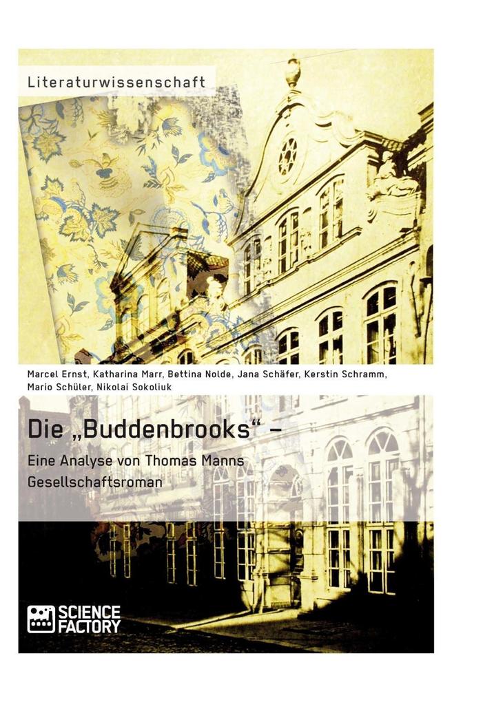 Die Buddenbrooks - Eine Analyse von Thomas Manns Gesellschaftsroman