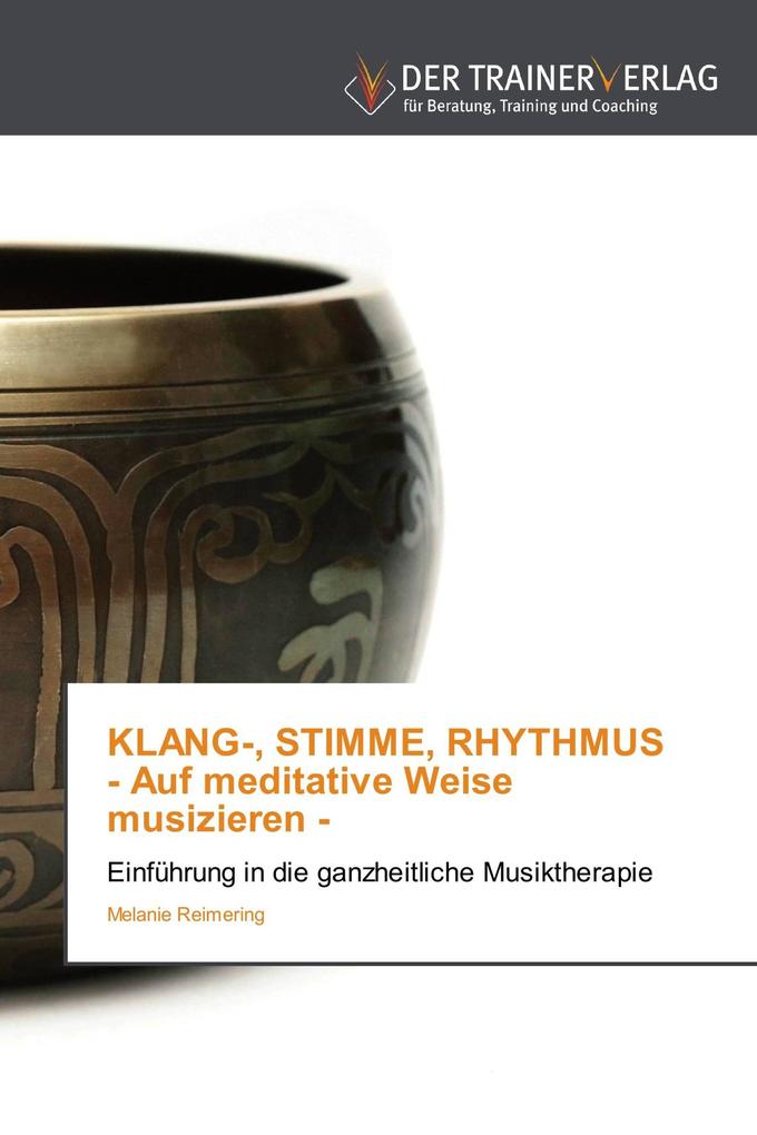 KLANG- STIMME RHYTHMUS - Auf meditative Weise musizieren -