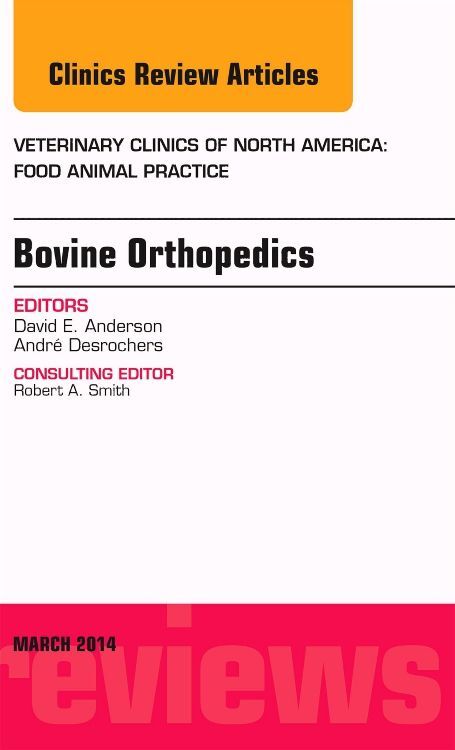 Bovine Orthopedics an Issue of Veterinary Clinics of North America: Food Animal Practice