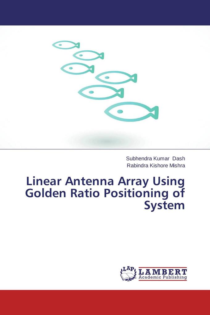 Linear Antenna Array Using Golden Ratio Positioning of System