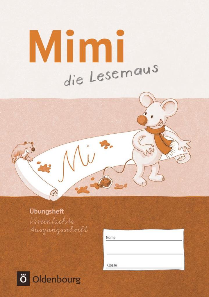 Mimi die Lesemaus Übungsheft Ausgabe F Vereinfachte Ausgangsschrift. Bayern Baden-Württemberg Rheinland-Pfalz und Hessen
