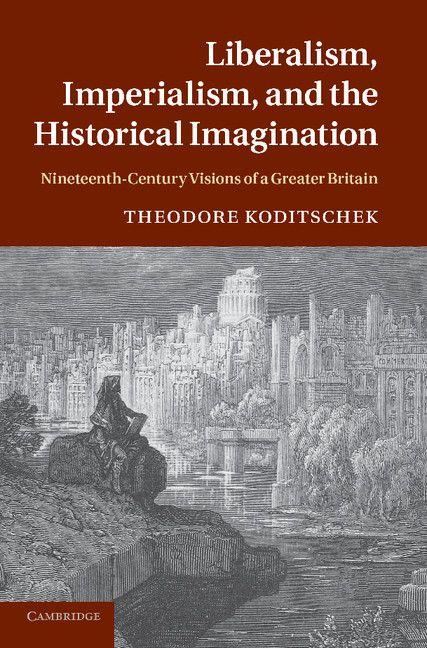 Liberalism Imperialism and the Historical Imagination