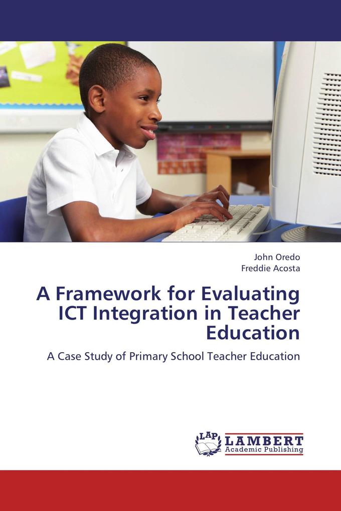 A Framework for Evaluating ICT Integration in Teacher Education
