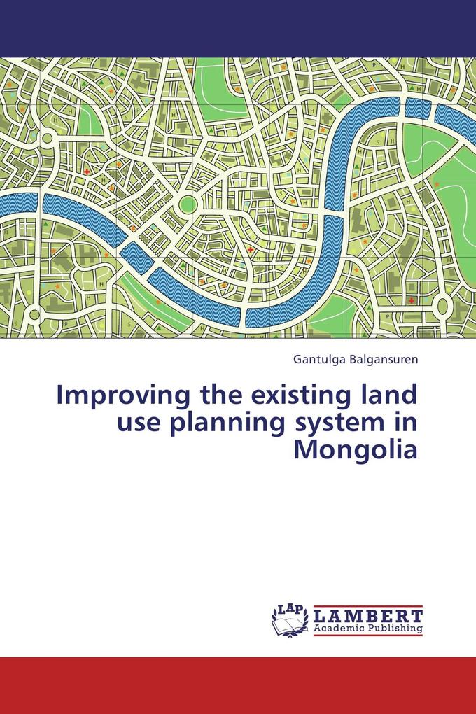 Improving the existing land use planning system in Mongolia