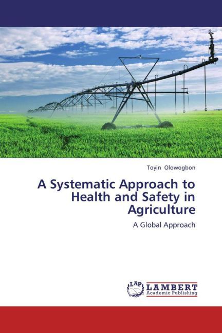 A Systematic Approach to Health and Safety in Agriculture