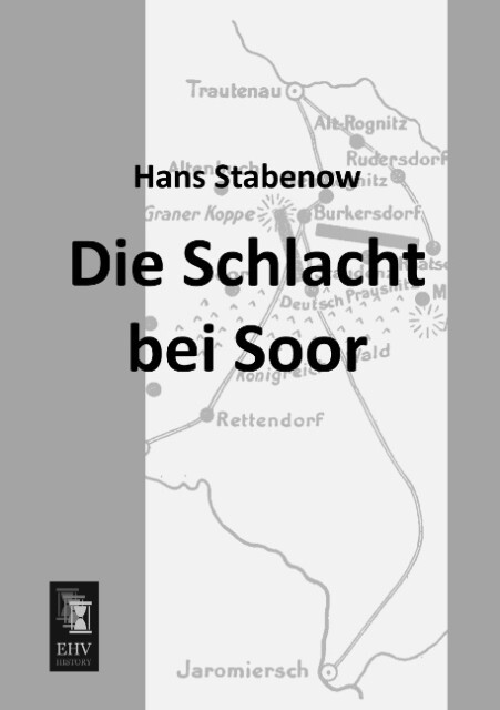 Die Schlacht bei Soor - Hans Stabenow