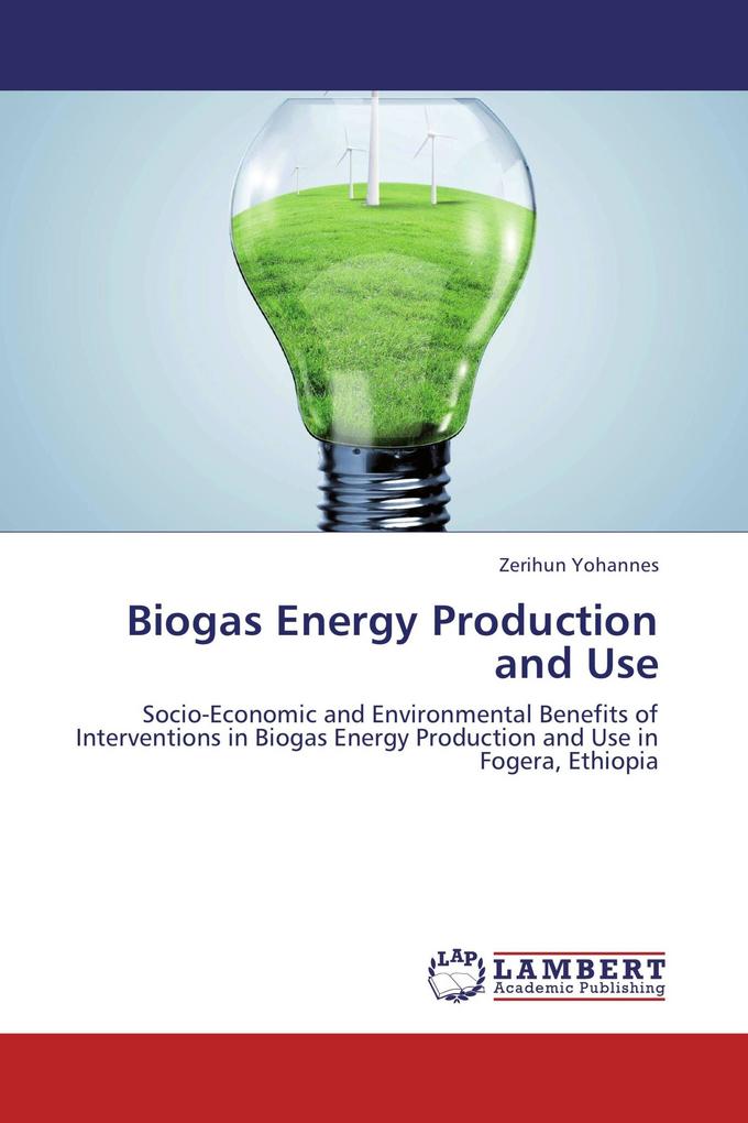 Biogas Energy Production and Use