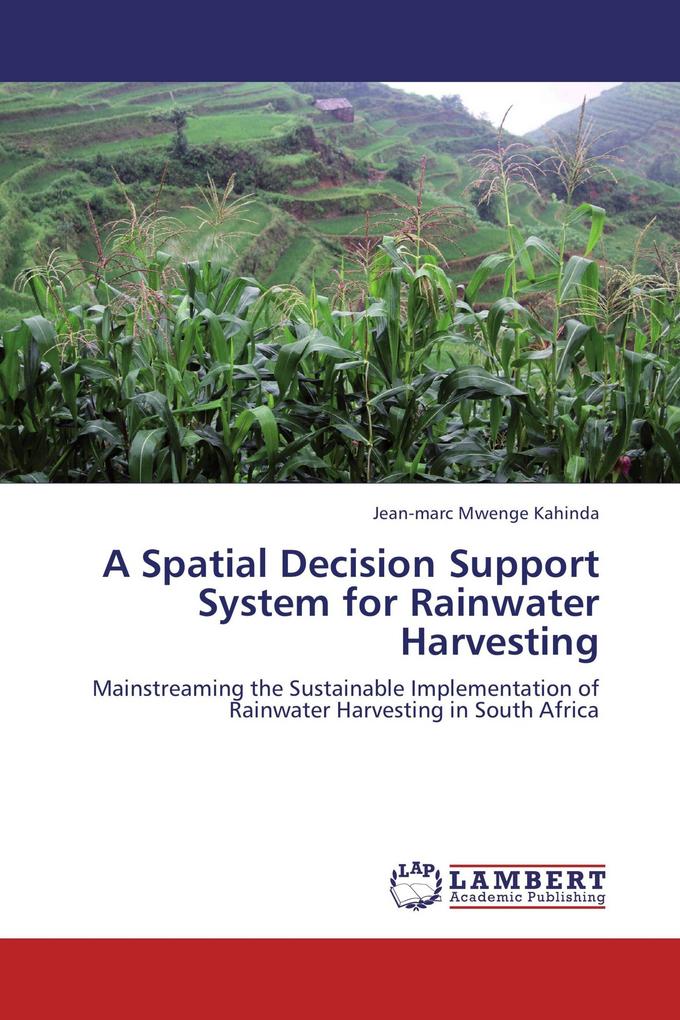 A Spatial Decision Support System for Rainwater Harvesting