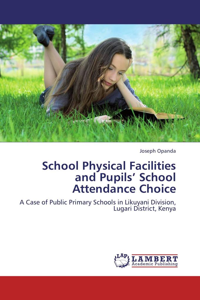 School Physical Facilities and Pupils' School Attendance Choice