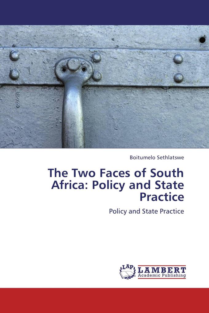 The Two Faces of South Africa: Policy and State Practice