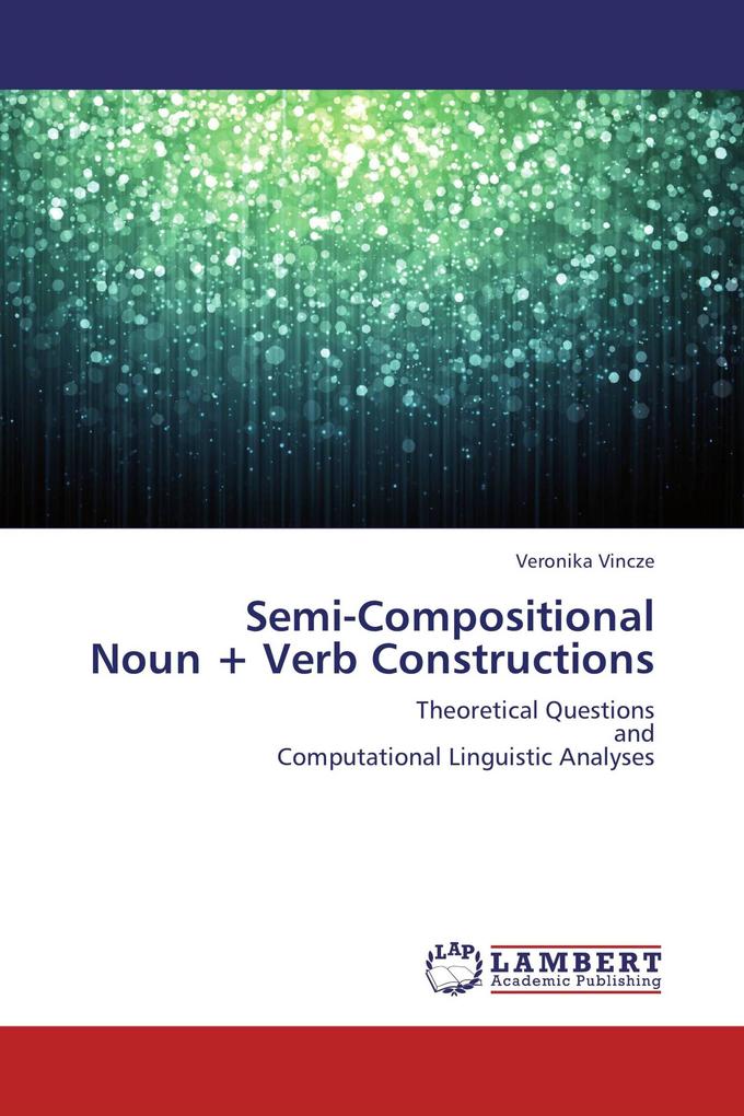 Semi-Compositional Noun + Verb Constructions