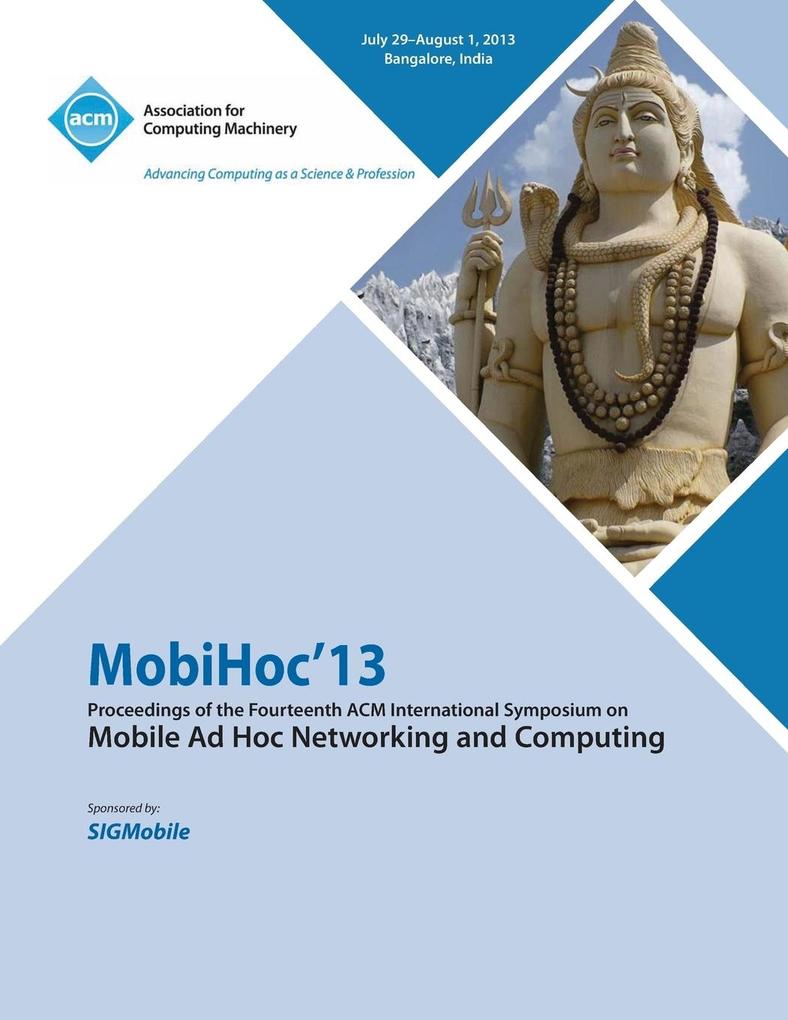 Mobihoc 13 Proceedings of the Fourteenth ACM International Symposium on Mobile Ad Hoc Networking and Computing