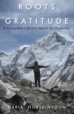 Roots of Gratitude: A Young Man‘s Global Search for Happiness