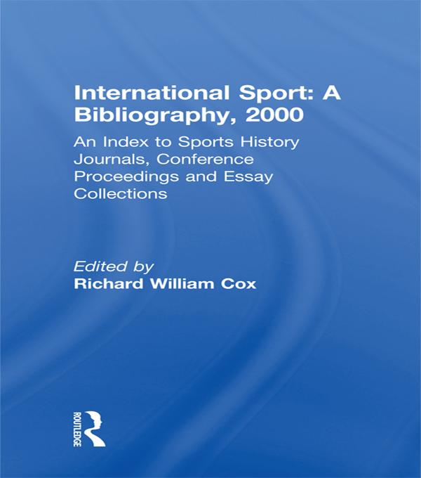 International Sport: A Bibliography 2000 - Richard William Cox