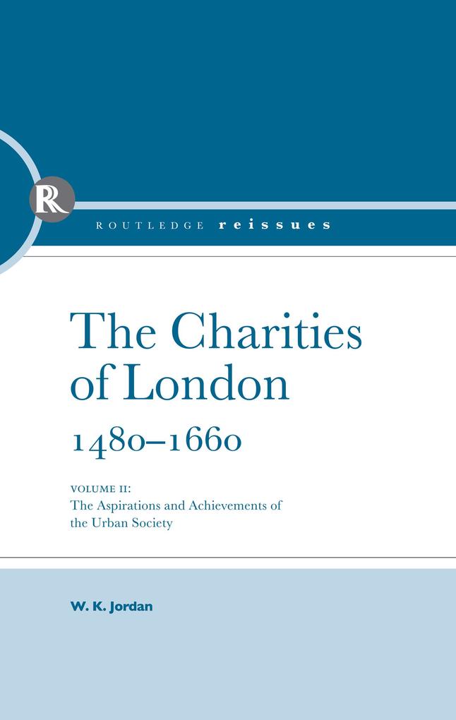 The Charities of London 1480 - 1660