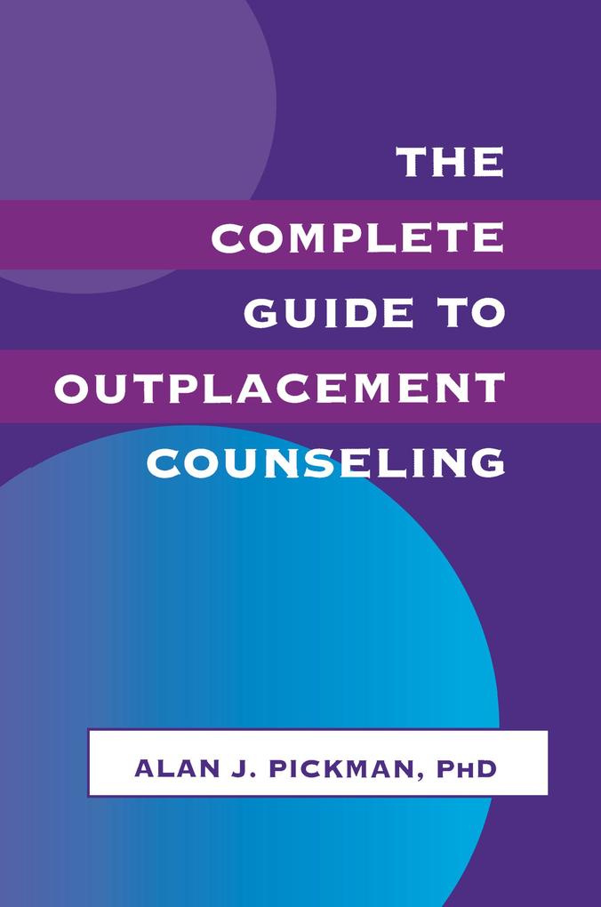 The Complete Guide To Outplacement Counseling