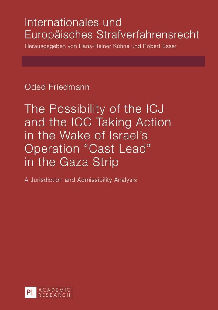 Possibility of the ICJ and the ICC Taking Action in the Wake of Israel‘s Operation Cast Lead in the Gaza Strip