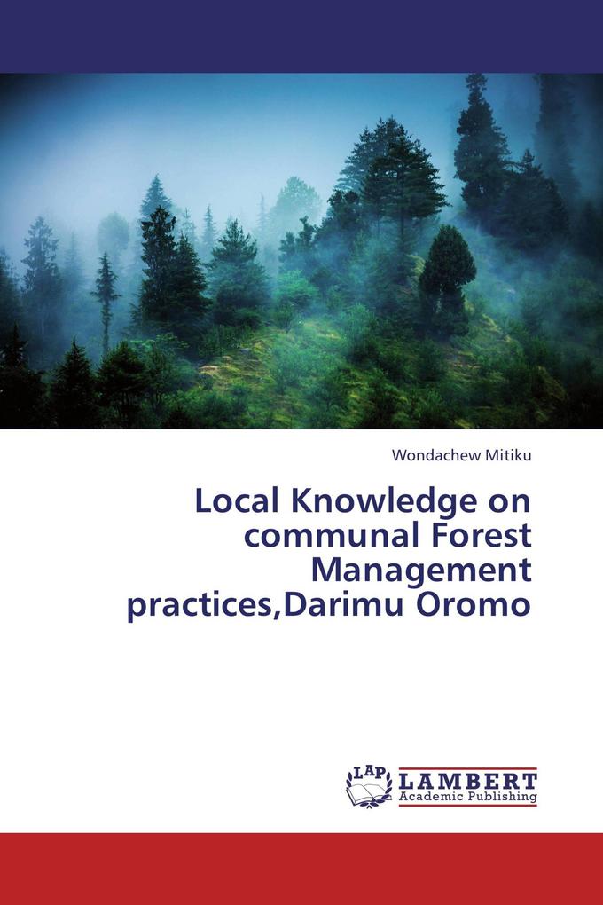 Local Knowledge on communal Forest Management practicesDarimu Oromo