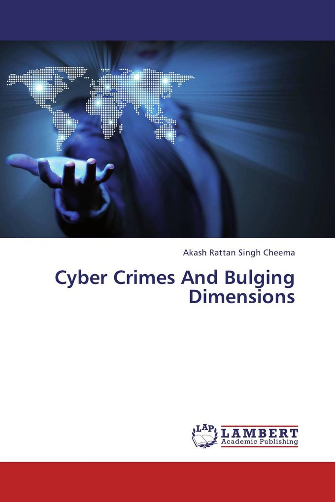 Cyber Crimes And Bulging Dimensions