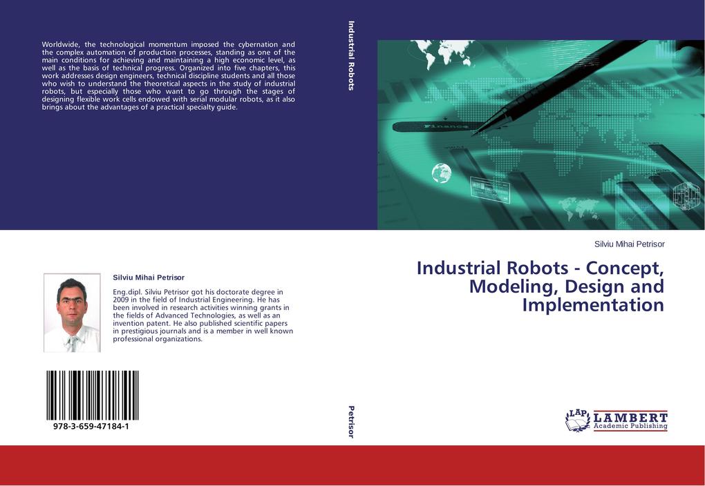 Industrial Robots - Concept Modeling Design and Implementation