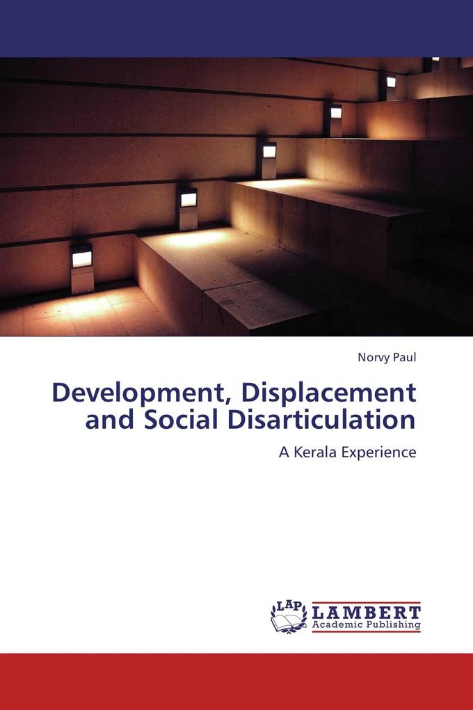 Development Displacement and Social Disarticulation