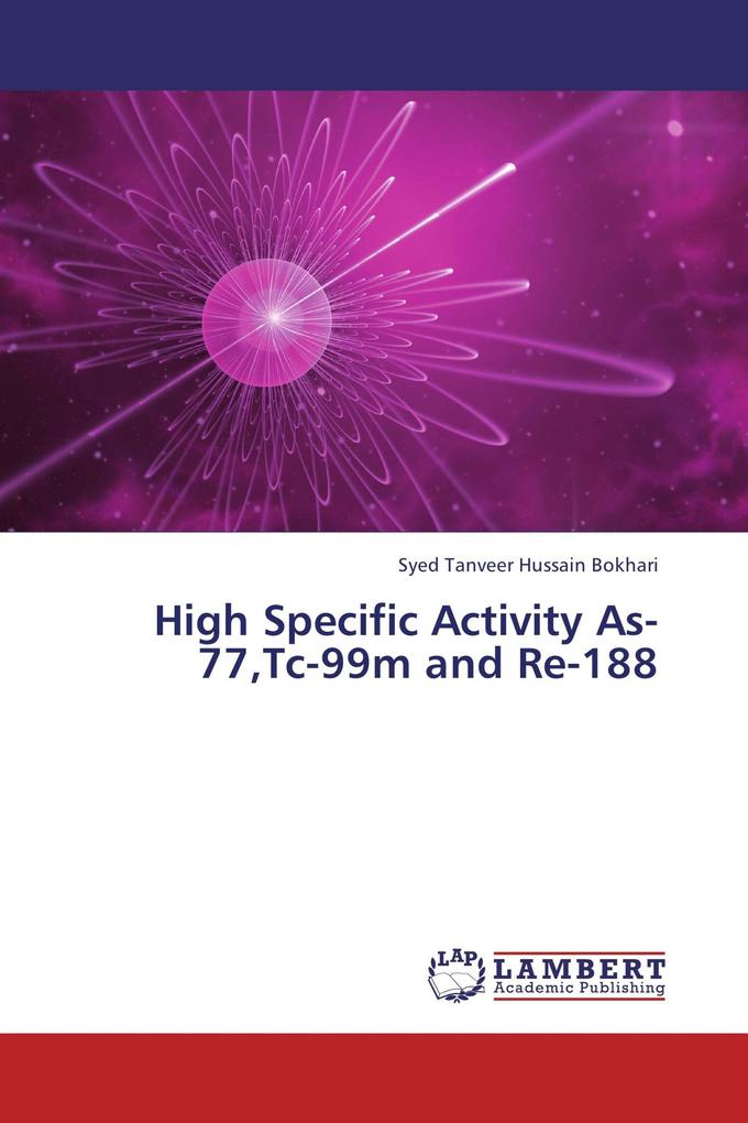 High Specific Activity As-77Tc-99m and Re-188