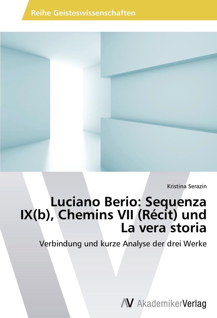 Luciano Berio: Sequenza IX(b) Chemins VII (Récit) und La vera storia