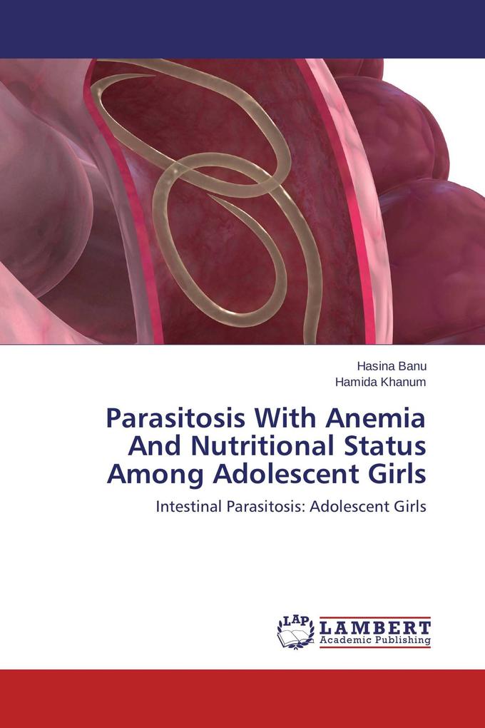 Parasitosis With Anemia And Nutritional Status Among Adolescent Girls