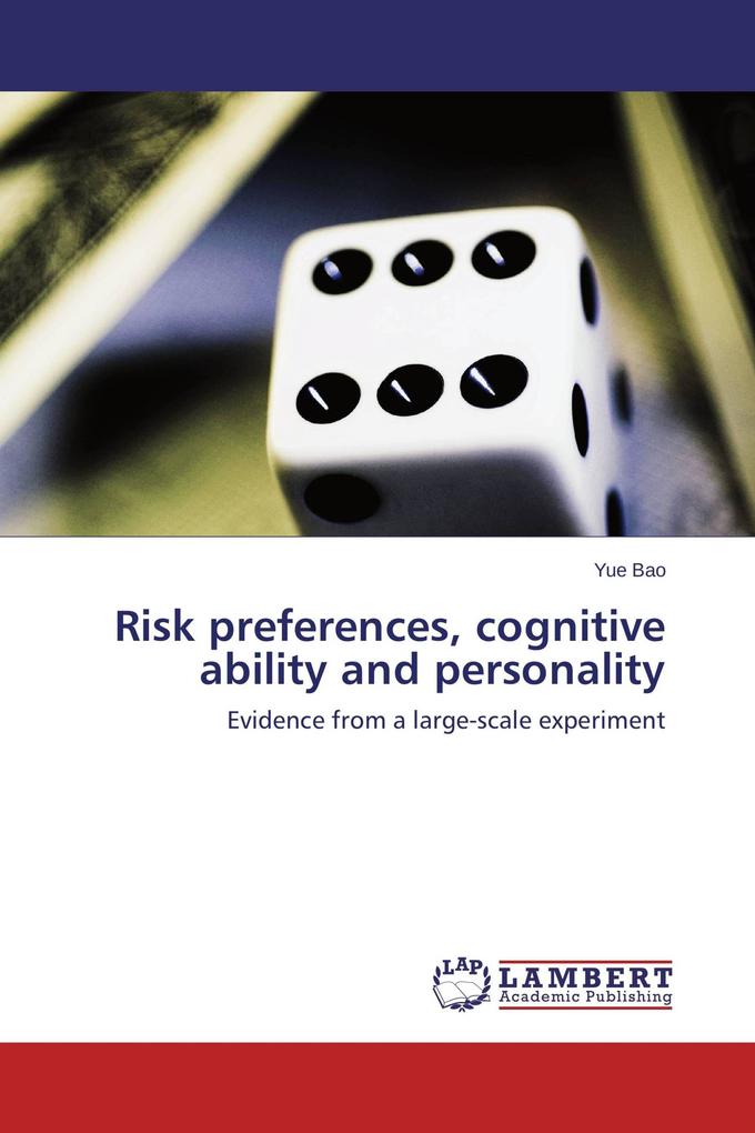 Risk preferences cognitive ability and personality