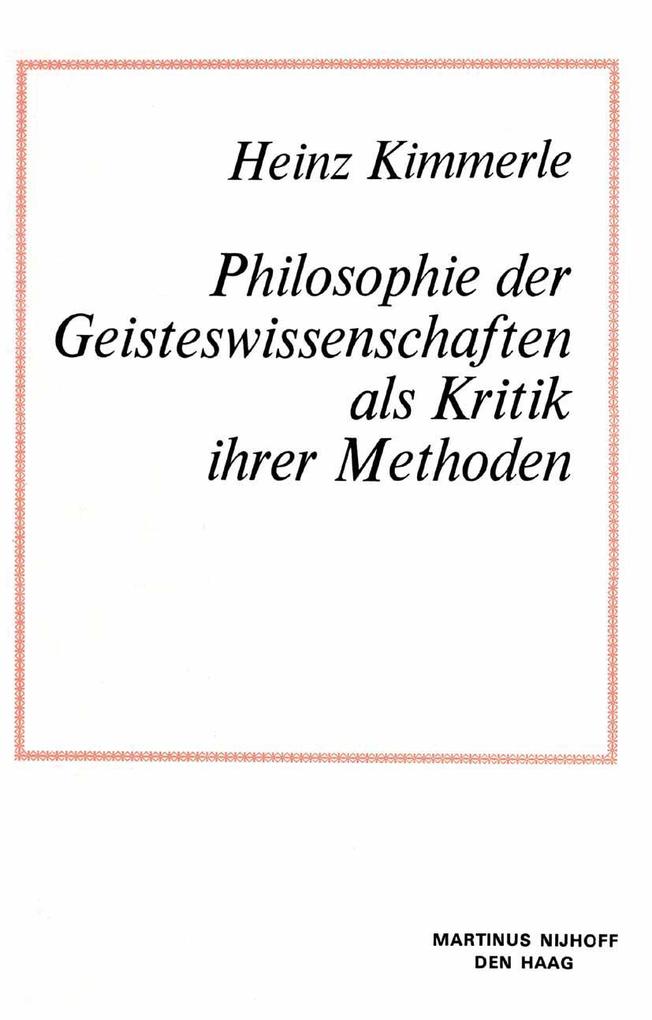 Philosophie der Geisteswissenschaften als Kritik Ihrer Methoden