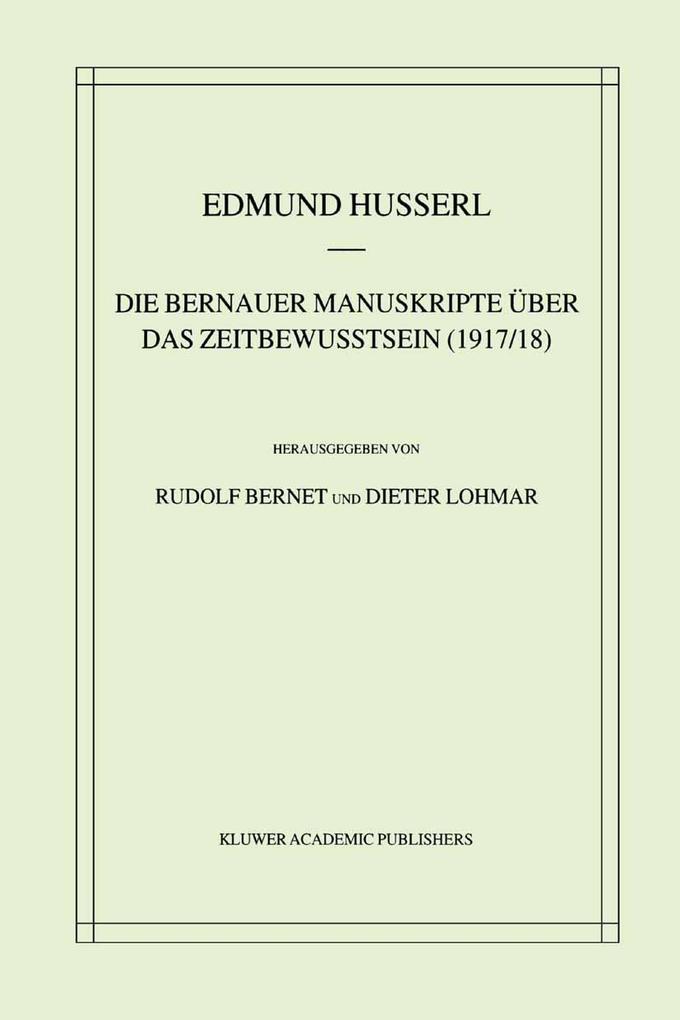 Die Bernauer Manuskripte Über das Zeitbewusstsein (1917/18)
