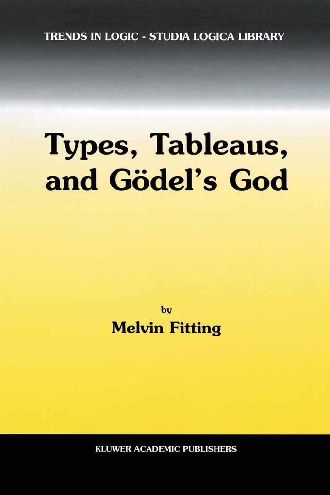 Types Tableaus and Gödel's God