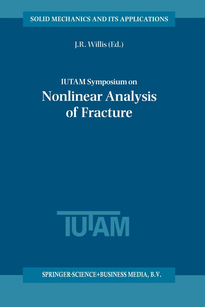 IUTAM Symposium on Nonlinear Analysis of Fracture
