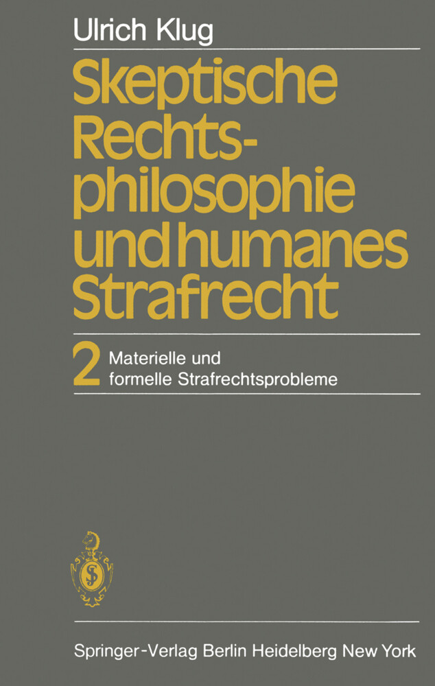 Skeptische Rechtsphilosophie und humanes Strafrecht - U. Klug