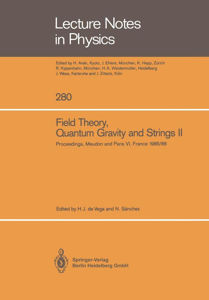 Field Theory Quantum Gravity and Strings II