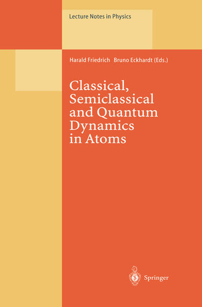 Classical Semiclassical and Quantum Dynamics in Atoms