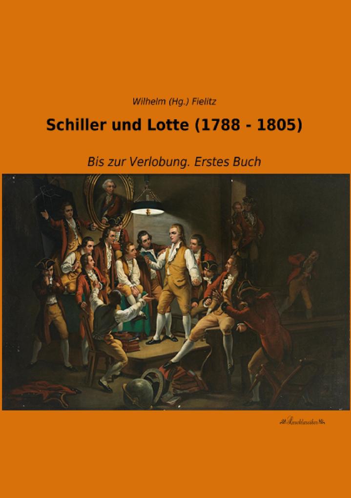 Schiller und Lotte (1788 - 1805)