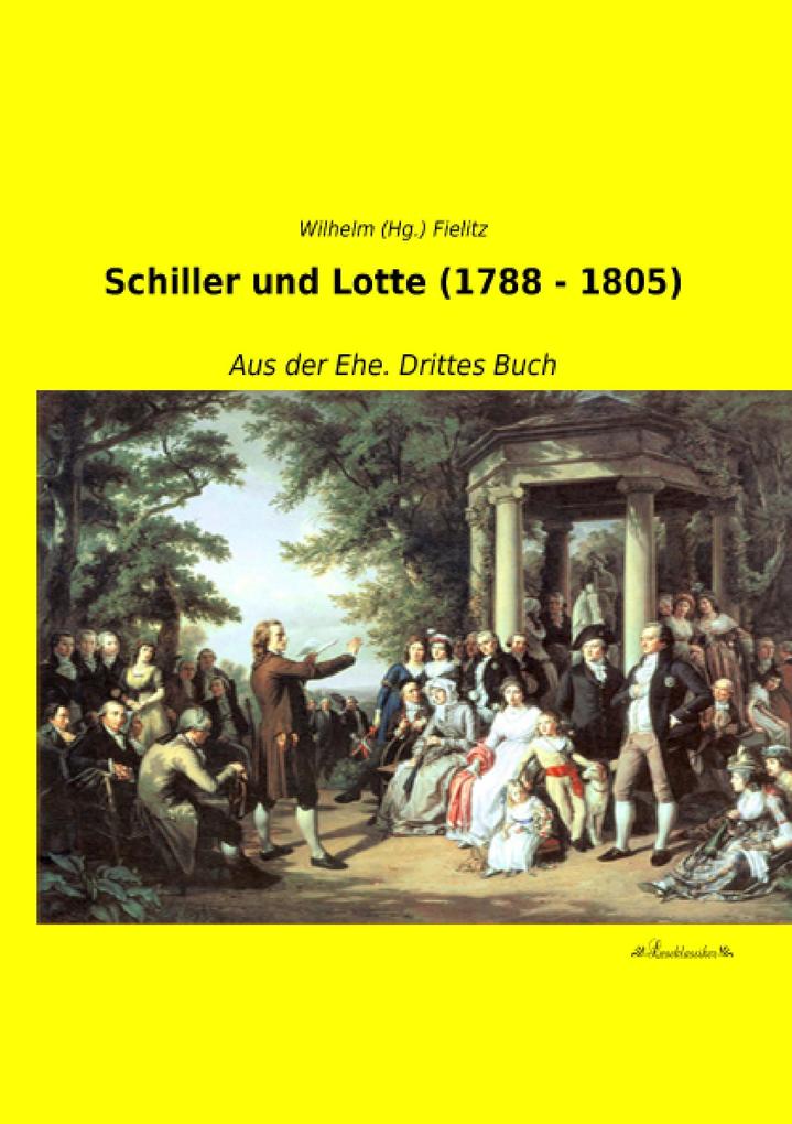 Schiller und Lotte (1788 - 1805)