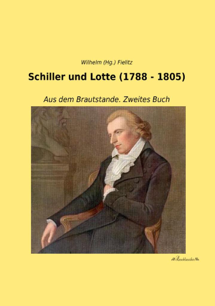 Schiller und Lotte (1788 - 1805)