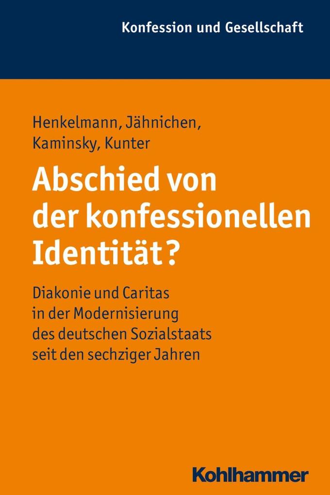 Abschied von der konfessionellen Identität? - Katharina Kunter/ Uwe Kaminsky/ Traugott Jähnichen/ Andreas Henkelmann